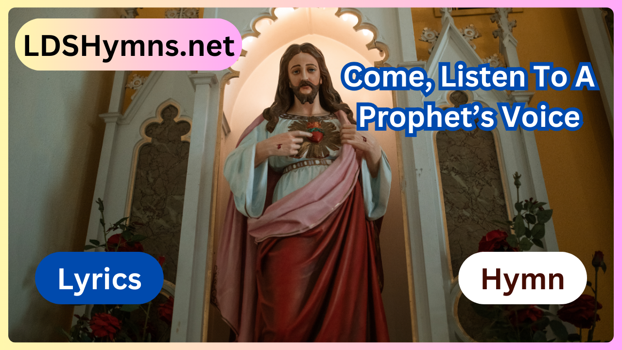 Come, Listen To A Prophet’s Voice