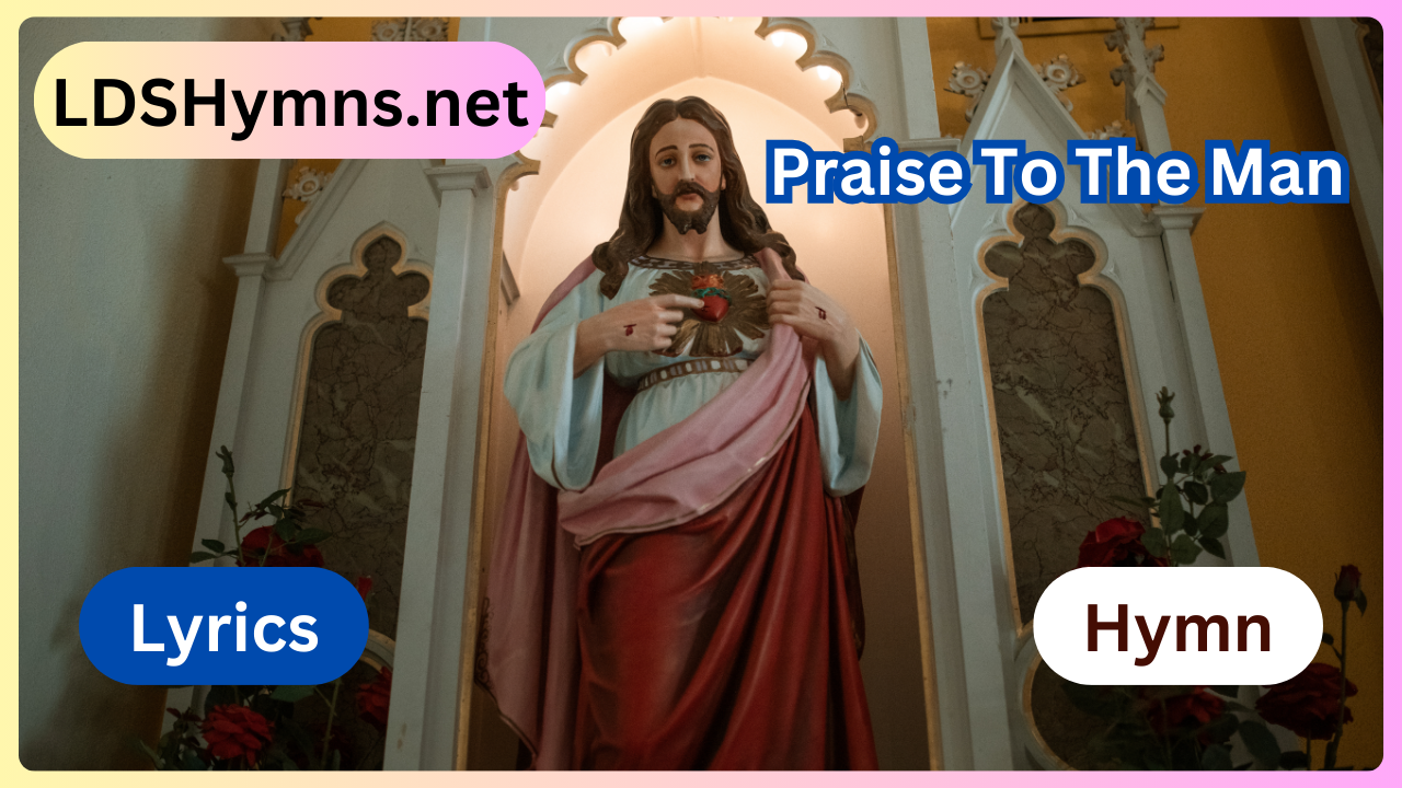 Praise To The Man