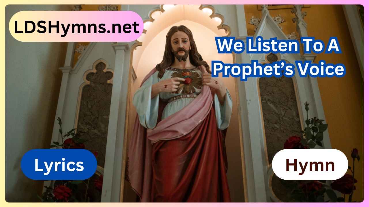 We Listen To A Prophet’s Voice