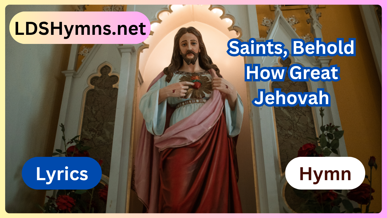 Saints, Behold How Great Jehovah